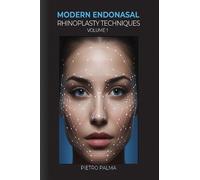 Pietro Palma Modern Endonasal Rhinoplasty Techniques - Volume 1 (Tascabile)