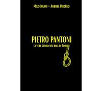 PIETRO PANTONI - La vera storia del boia di Torino