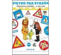 Pietro per strada. Educazione stradale... e non solo. Ediz. italiana e inglese