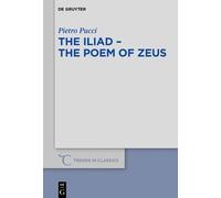 Pietro Pucci The Iliad - the Poem of Zeus (Copertina rigida)