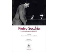 Pietro Secchia. Evviva la Resistenza!