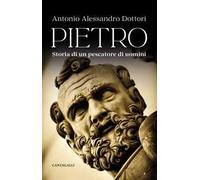 Pietro. Storia di un pescatore di uomini