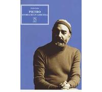 Pietro. Storia di un'amicizia