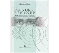 Pietro Ubaldi. Biosofo dell'evoluzione umana