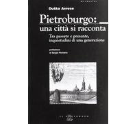 Pietroburgo: una città si racconta. Tra passato e presente, inquietudini di una generazione