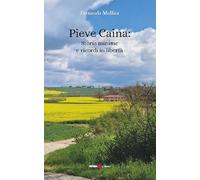 Pieve Caina: storie minime e ricordi in libertà