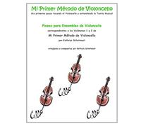 Piezas para Ensambles de Violoncello: correspondientes a los Volumenes 1 y 2 de Mi Primer Metodo de Violoncello