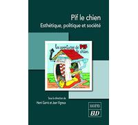 Pif le chien: Esthetique, politique et société
