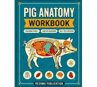 pig anatomy workbook: A Complete Visual Study Guide and Coloring Anatomy Manual for Veterinary Students, Vet Techs, and Animal Science Majors