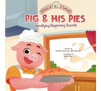 Pig and His Pies: A Speechy Story About Identifying Beginning Sounds