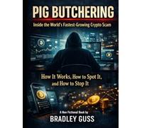 Pig Butchering Scam: Inside the World's Fastest Growing Crypto-Scam