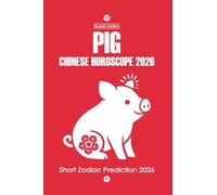 Pig Chinese Horoscope 2026: Short Zodiac Prediction 2026