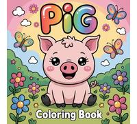 Pig Coloring Book: Beautiful Pig Bold and Easy Illustrations for Relaxation and Creativity