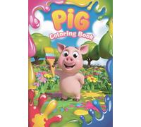 Pig Coloring Book for Kids | Fun & Adorable Piggy Illustrations to Spark Creativity | Perfect Gift for Animal Lovers