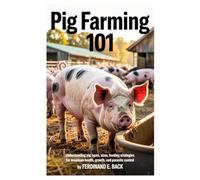 Pig Farming 101: Understanding Pig Types, Sizes, Feeding Strategies for Maximum Health, Growth, and parasite control