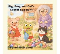 Pig, Frog and Cat's Easter Egg Hunt