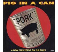 Pig In A Can - New Perspective On The Blues