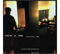 Pig In A Can - You Can't Poison A Pig