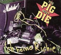 Pig Must die,the - Ich Heisse Ritchie