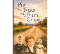 Pig Nuts and Possum Grapes: The Road to Home