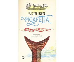 PIGAFETTA - Hoppe Felicitas - 2022 - Del Vecchio Editore