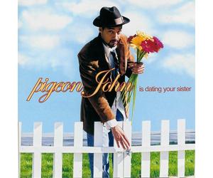 Pigeon John Is Dating Your Sister (CD)