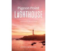 Pigeon Point Lighthouse: Gold Rush to Restoration
