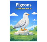 Pigeons Coloring Book: 50 Relaxing Pigeon Designs for Kids, Teens and Adults
