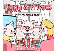 Piggy & Friends: A Cute & Fun Coloring Adventure for Adults and Teens