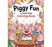 Piggy Fun: A Funny Cartoon Cute Pigs Coloring Book for Kids Ages 2-8: Adorable and Silly Pig Coloring Pages for Toddlers, Preschoolers, and Kids - ... Creativity, and Hours of Coloring Fun!