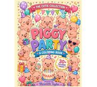Piggy Party: A Cute and Playful Coloring Book Featuring Fluffy Piggies, Birthday Fun, Balloons, Cupcakes, Presents, and 30+ Adorable Party Pages
