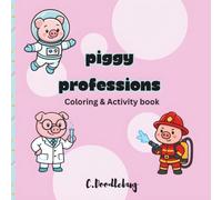 Piggy Professions: Coloring & Activity Book