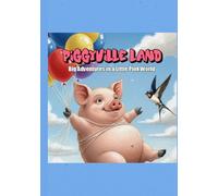 PIGGYVILLE LAND: Big Adventures in a Little Pink World