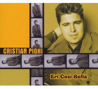 Pighi,Cristian - Eri Cosi Bella