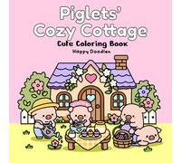 Piglets’ Cozy Cottage: Cute Coloring Book