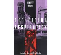 Piglia Ricardo-Artificial Respiration-P BOOK NUOVO