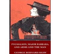 Pigmalione, Barbara maggiore e Armi e l'uomo