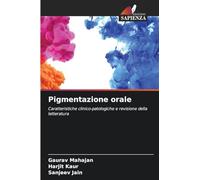 Pigmentazione orale: Caratteristiche clinico-patologiche e revisione della letteratura