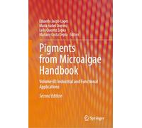Pigments from Microalgae Handbook: Industrial and Functional Applications (III)