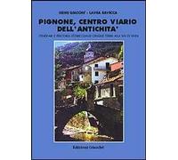 Pignone, centro viario dell'antichità. Itinerari e percorsi storici dalle Cinque Terre alla val di Vara