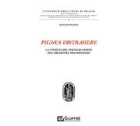 Pignus distrahere. La vendita del pegno da parte del creditore pignoratizio
