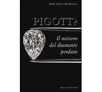Pigott? Il mistero del diamante perduto. Ediz. illustrata