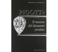 Pigott? Il mistero del diamante perduto. Ediz. illustrata