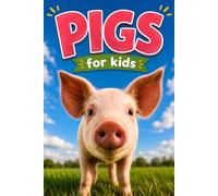 Pigs for Kids: Beautiful Pictures with Amazing Facts