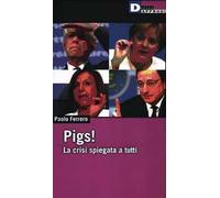 Pigs! La crisi spiegata a tutti