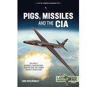 Linda Rios Bromley Pigs, Missiles and the CIA Volume 2 (Tascabile)