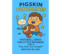 Pigskin Punchlines: Football Jokes for Little Runners (Age 4): A Laugh-Out-Loud Sports Joke Book for 4 Year Old Boys And Girls, Toddlers and Preschool Kids Who Love Football