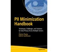 Pii Minimization Handbook: Techniques, Challenges and Solutions for Data Privacy Across Multiple Sectors