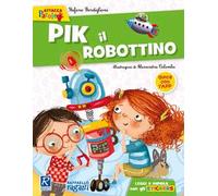 Pik il robottino. Con adesivi. Ediz. a colori