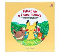 Pikachu e i suoi amici. L'avventurosa storia di come Pikachu conobbe i suoi amici Pokemon! Monpokè. Ediz. a colori